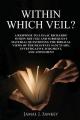  Within Which Veil?: A Response to J. Isaac Richards' Within the Veil and Subsequent Material Questioning the Biblical Views of the Heavenly Sanctuary, 