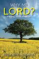  Why Me Lord?: Finding Joy in Affliction 