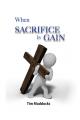  When Sacrifice is Gain 