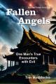  Fallen Angels: One Man's True Encounters with Evil 