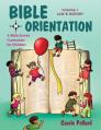 Bible Orientation, Volume 1: Law & History - Bible Curriculum: A Bible Survey Curriculum for Children Volume 1 
