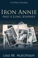  Iron Annie and a Long Journey: A Family Odyssey 
