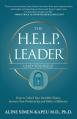  The H.E.L.P. Leader - Lead Yourself: How to Unlock Your Invisible Chains, Increase Your Productivity and Make a Difference 