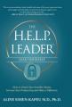  The H.E.L.P. Leader - Lead Yourself: How to Unlock Your Invisible Chains, Increase Your Productivity and Make a Difference 