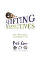  Shifting Perspectives: Jesus Through A Leadership Lens 