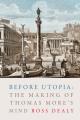  Before Utopia: The Making of Thomas More's Mind 