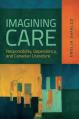  Imagining Care: Responsibility, Dependency, and Canadian Literature 