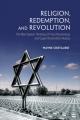  Religion, Redemption and Revolution: The New Speech Thinking Revolution of Franz Rozenzweig and Eugen Rosenstock-Huessy 