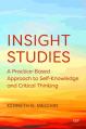  Insight Studies: A Practice-Based Approach to Self-Knowledge and Critical Thinking 