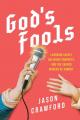  God's Fools: Saints, Prophets, Martyrs, and the Making of Modern Comedy 