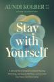  Stay with Yourself: A Soft and Fierce Invitation to Unlearn Pleasing, Performing, and Keeping the Peace--And Live from Your Truest, God-Given Center 
