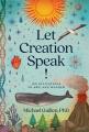  Let Creation Speak!: 100 Invitations to Awe and Wonder 