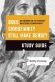  Does Christianity Still Make Sense? Study Guide: Six Sessions on the Toughest Objections to Christianity 