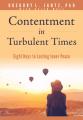  Contentment in Turbulent Times: Eight Keys to Lasting Inner Peace 