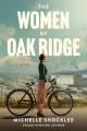  The Women of Oak Ridge 