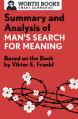  Summary and Analysis of Man's Search for Meaning: Based on the Book by Victor E. Frankl 