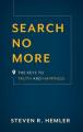 Search No More: The Keys to Truth and Happiness 