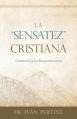  La Sensatez Cristiana: Comentario a Las Bienaventuranzas 