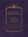  The Road to Bethlehem: Daily Meditations for Advent and Christmas: Daily Meditations for Advent and Christmas 