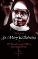  The Life of Sr. Mary Wilhelmina 