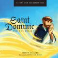  Saints and Sacramentals: Saint Dominic and the Rosary 