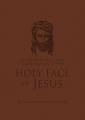  Preparation for Total Consecration to the Holy Face of Jesus: How God Draws the Soul Into the Purgative, Illuminative, and Unitive Ways 