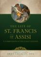  The Life of St. Francis: A Compendium of Early Legends 