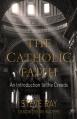  The Catholic Faith: An Introduction to the Creeds 