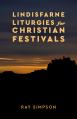  Lindisfarne Liturgies for Christian Festivals 