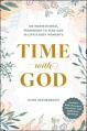  Time with God: An Inspirational Workbook to Find God in Life's Busy Moments 