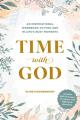  Time with God: An Inspirational Workbook to Find God in Life's Busy Moments 