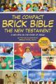  The Compact Brick Bible: The New Testament: A New Spin on the Story of Jesus 