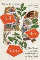  Tell Her Story: How Women Led, Taught, and Ministered in the Early Church 