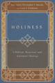  Holiness: A Biblical, Historical, and Systematic Theology 