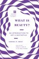  What Is Beauty?: An Introduction to Art and Aesthetics 