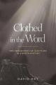 Clothed in the Word: The Embodiment of Scripture in Church History 