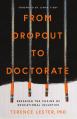  From Dropout to Doctorate: Breaking the Chains of Educational Injustice 