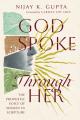  God Spoke Through Her: The Prophetic Voice of Women in Scripture 