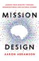  Mission Design: Leading Your Ministry Through Organizational and Cultural Change 