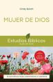  Mujer de Dios: 10 Estudios Para Individuos O Grupos 