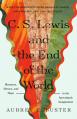  C. S. Lewis and the End of the World: Monsters, Heroes, and Hope in the Apocalyptic Imagination 