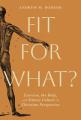  Fit for What?: Exercise, the Body, and Fitness Culture in Christian Perspective 
