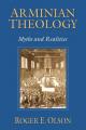  Arminian Theology: Myths and Realities 