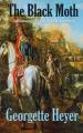  The Black Moth: A Romance of the XVIII Century 