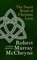  The Sweet Bond of Christian Love: A Collection of Quotes from Robert Murray McCheyne 