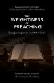  The Weightiness of Preaching: Applying Francis Grimk 