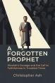 A Forgotten Prophet: Micaiah's Courage and the Call to Faithfulness in Troubled Times 