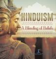  Hinduism A Blending of Beliefs Ancient Religions Books Grade 6 Children's Religion Books 