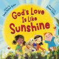  God's Love Is Like Sunshine 