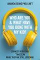  Who Are You & What Have You Done with My Kid?: Connect with Your Tween While They Are Still Listening 